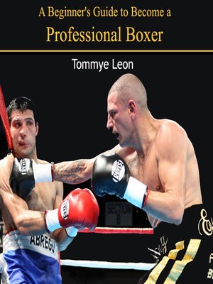 cover image of A Beginner's Guide to Become a Professional Boxer